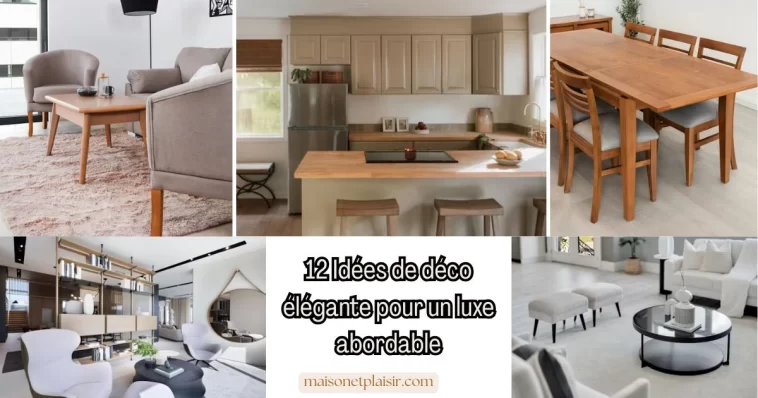 12 idées de déco élégante pour un luxe abordable
