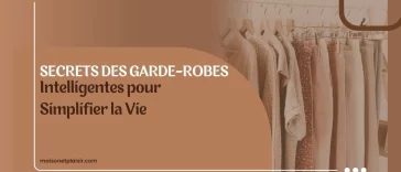 Secrets des Garde-Robes Intelligentes pour Simplifier la Vie