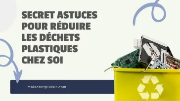 Secret astuces pour réduire les déchets plastiques chez soi